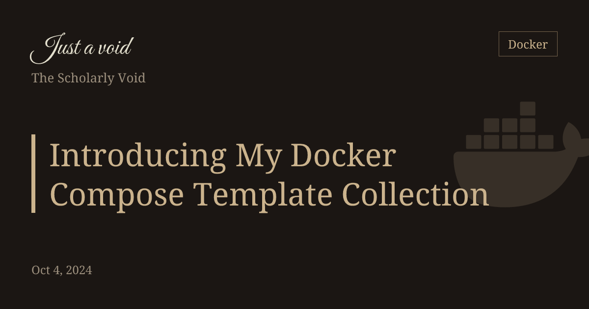 Introducing My Docker Compose Template Collection | Just a void